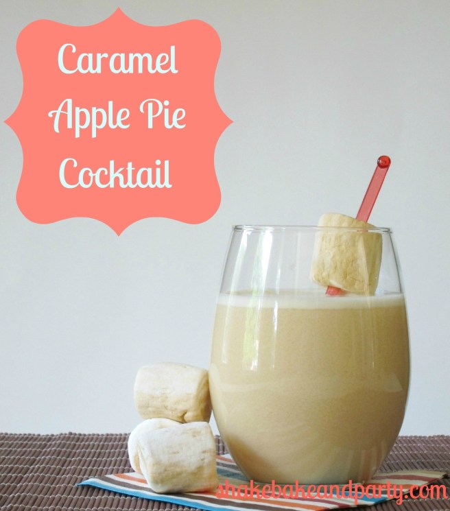 Caramel Apple Pie Cocktail ~ Shake Bake and Party